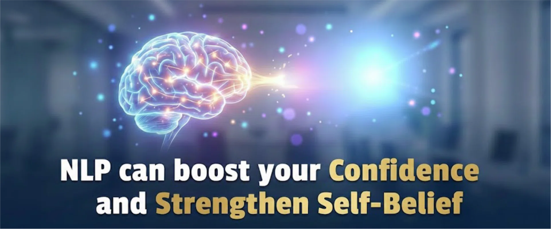 How NLP can boost your Confidence and Strengthen Self-Belief